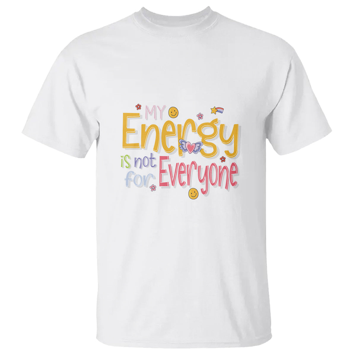 Mental Health T Shirt My Energy Is Not For Everyone - Wonder Print Shop