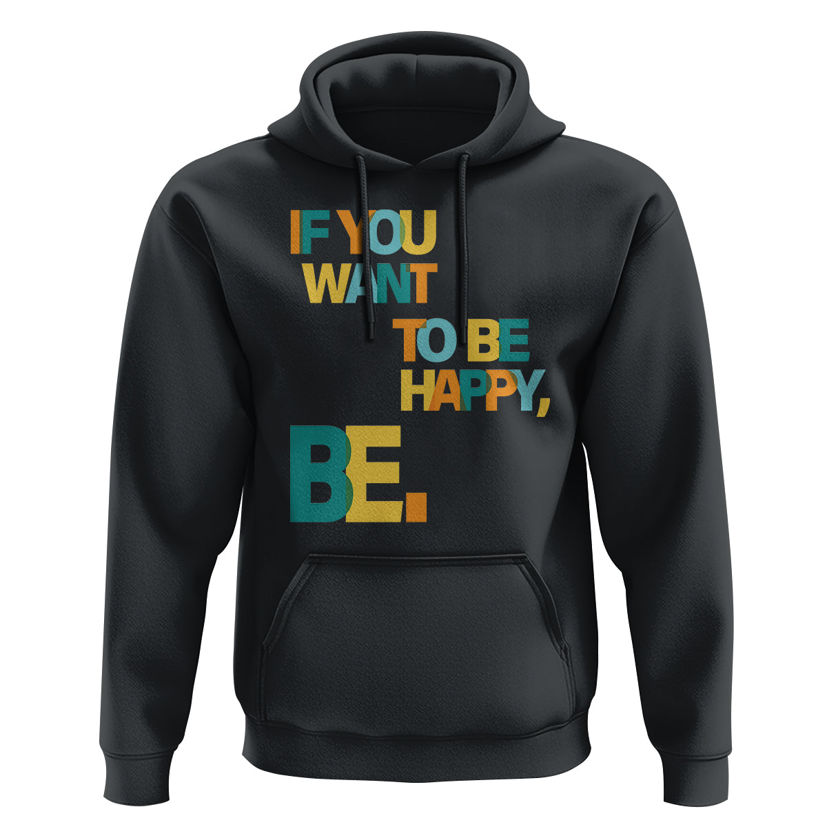 Mental Health Hoodie If You Want To Be Happy, Be. - Wonder Print Shop