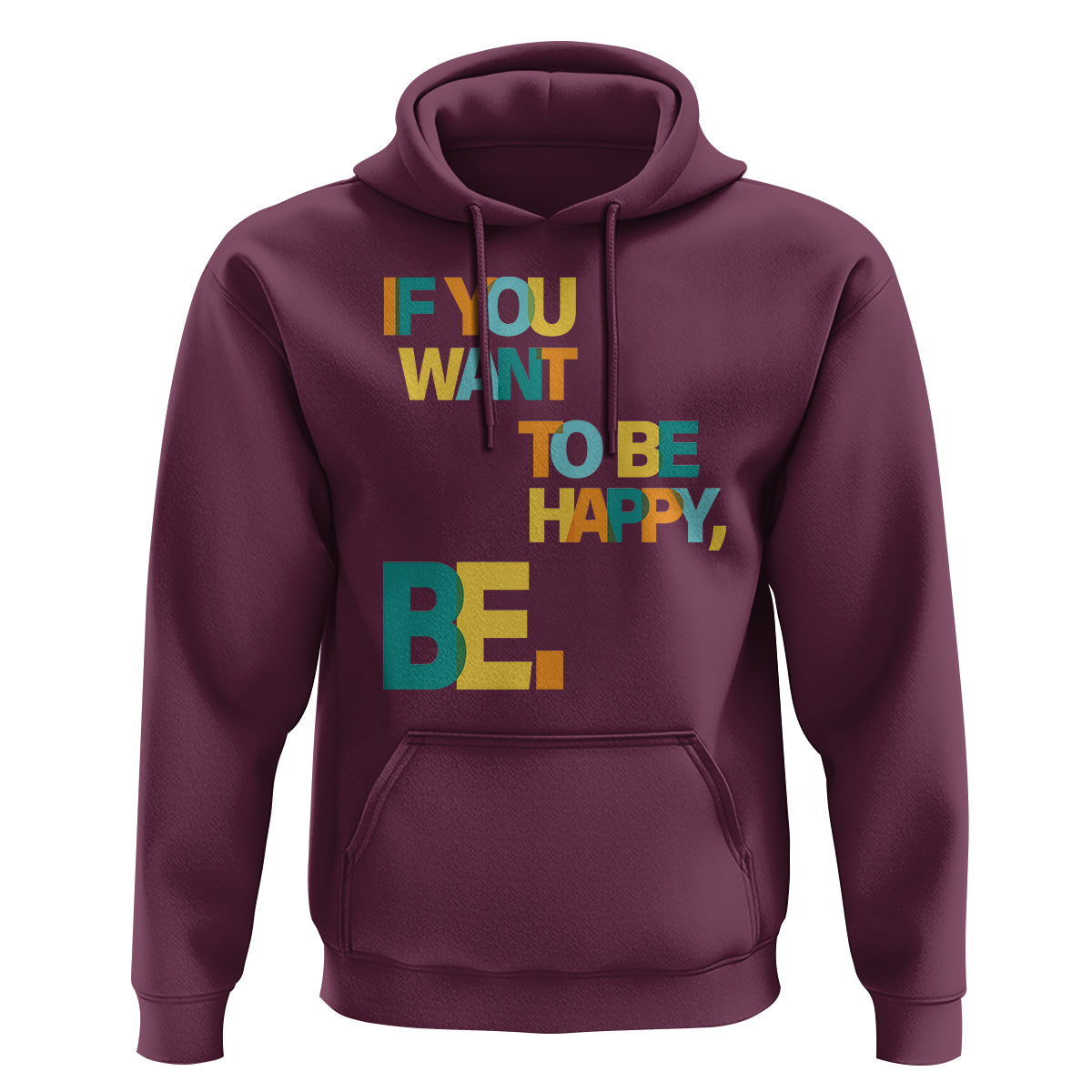 Mental Health Hoodie If You Want To Be Happy, Be. - Wonder Print Shop