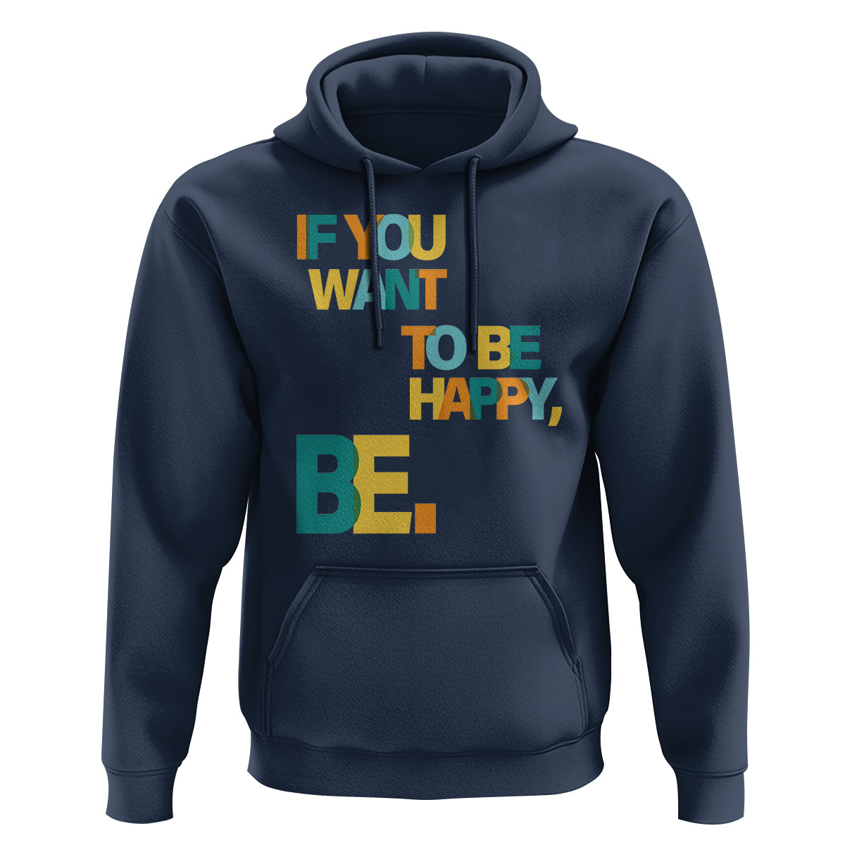Mental Health Hoodie If You Want To Be Happy, Be. - Wonder Print Shop