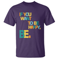 Mental Health T Shirt If You Want To Be Happy, Be. - Wonder Print Shop