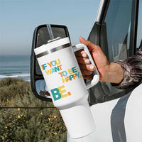 Mental Health Tumbler With Handle If You Want To Be Happy, Be.