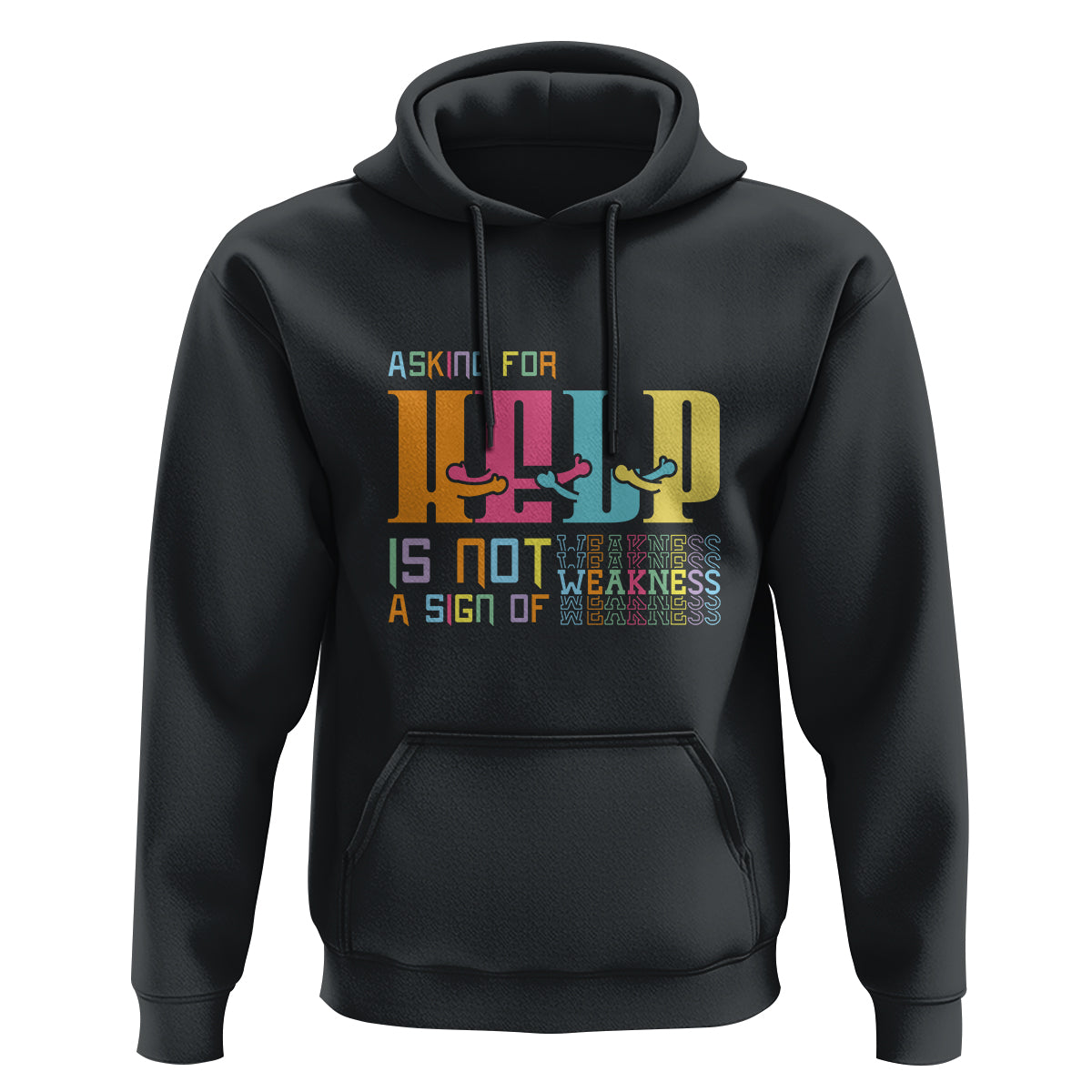 Mental Health Hoodie Asking For Help Is Not  A Sign Of Weakness - Wonder Print Shop