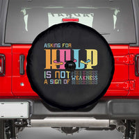 Mental Health Spare Tire Cover Asking For Help Is Not  A Sign Of Weakness