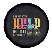 Mental Health Spare Tire Cover Asking For Help Is Not  A Sign Of Weakness