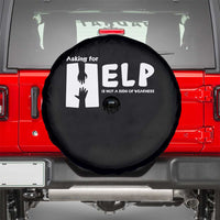 Mental Health Asking For Help Is Not  A Sign Of Weakness Spare Tire Cover
