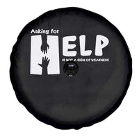 Mental Health Asking For Help Is Not  A Sign Of Weakness Spare Tire Cover