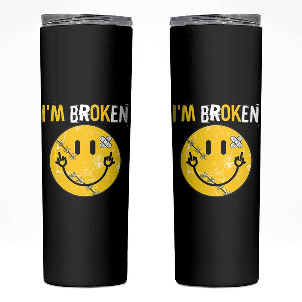 Mental Health Skinny Tumbler I'm Broken I'm Ok Invisible Illness Funny Fxxk Emotion Face