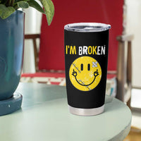 Mental Health Tumbler Cup I'm Broken I'm Ok Invisible Illness Funny Fxxk Emotion Face