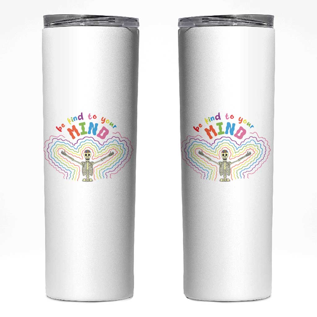 Mental Health Skinny Tumbler Be Kind To Your Mind Self Care Rainbow Skeleton