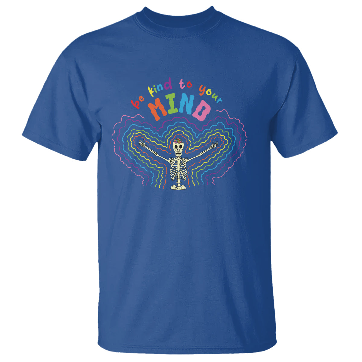 Mental Health T Shirt Be Kind To Your Mind Self Care Rainbow Skeleton - Wonder Print Shop