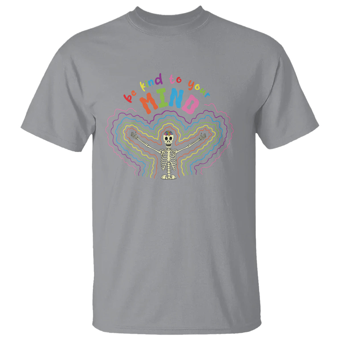 Mental Health T Shirt Be Kind To Your Mind Self Care Rainbow Skeleton - Wonder Print Shop
