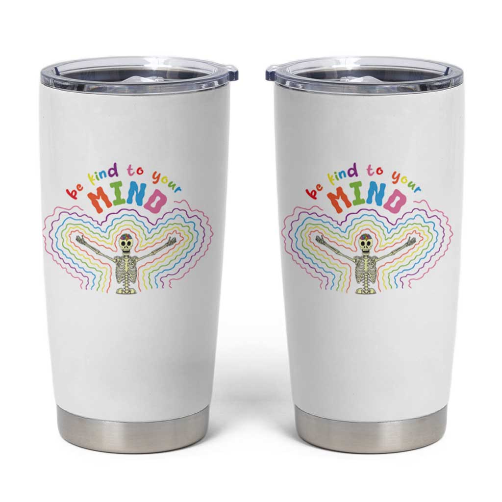 Mental Health Tumbler Cup Be Kind To Your Mind Self Care Rainbow Skeleton