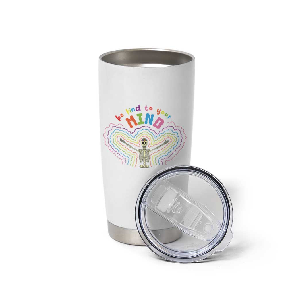 Mental Health Tumbler Cup Be Kind To Your Mind Self Care Rainbow Skeleton