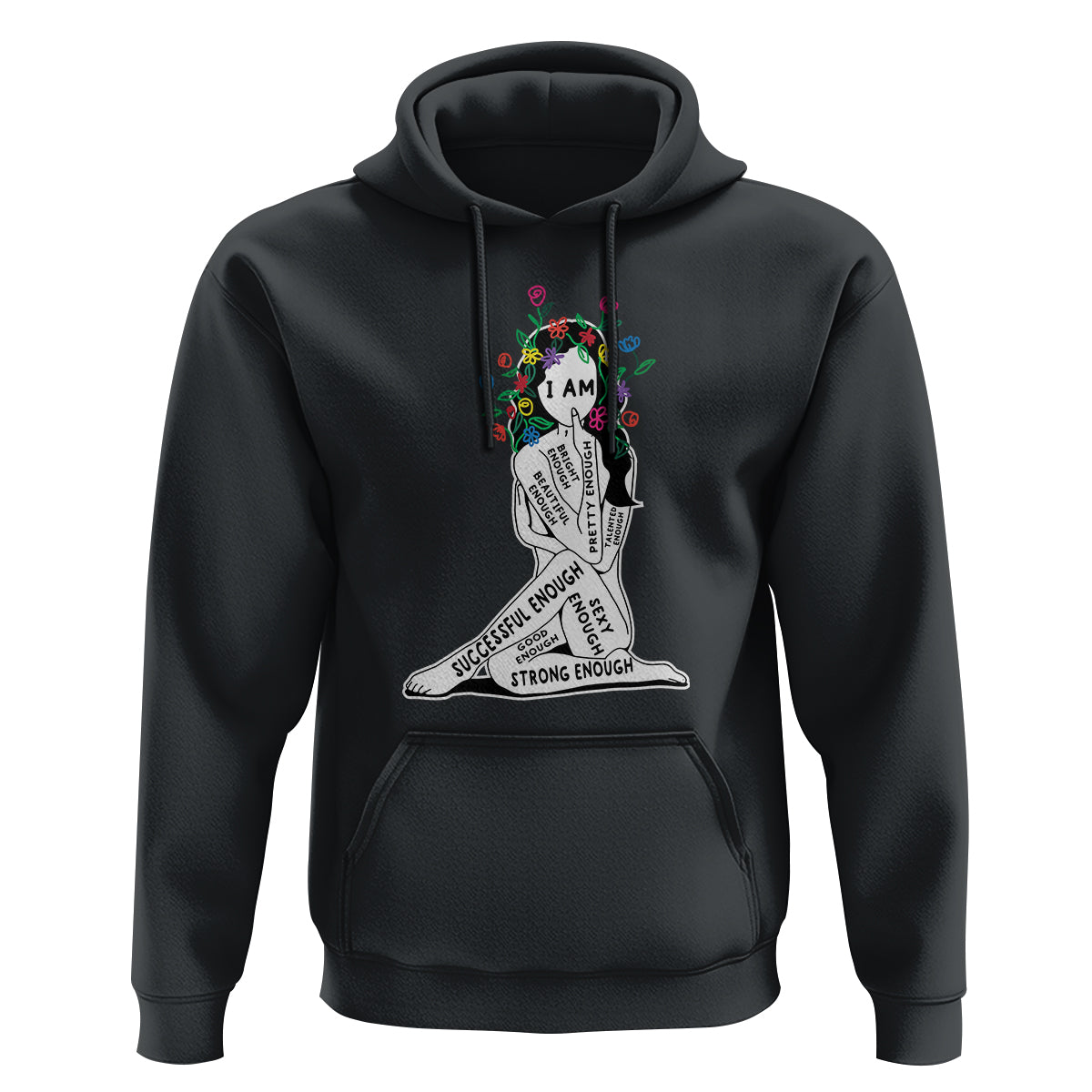 Mental Health Hoodie I Am Strong Good Beautiful Bright Talented Successful Enough - Wonder Print Shop