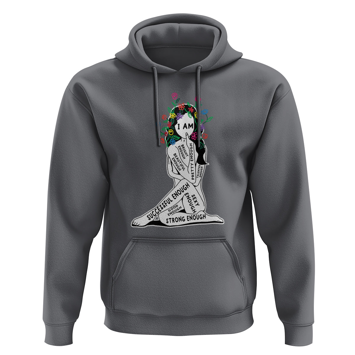 Mental Health Hoodie I Am Strong Good Beautiful Bright Talented Successful Enough - Wonder Print Shop