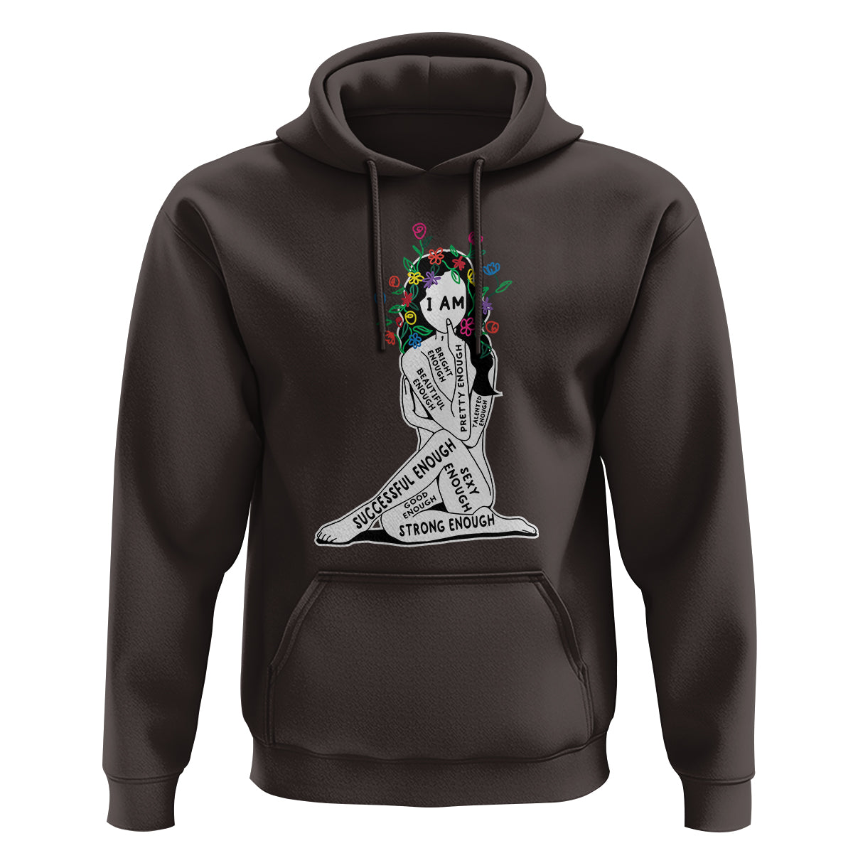 Mental Health Hoodie I Am Strong Good Beautiful Bright Talented Successful Enough - Wonder Print Shop