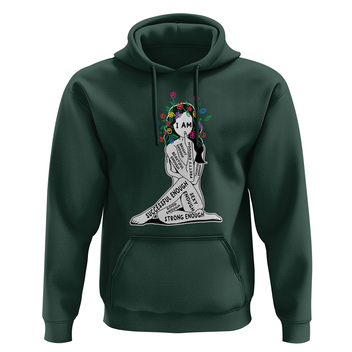 Mental Health Hoodie I Am Strong Good Beautiful Bright Talented Successful Enough - Wonder Print Shop