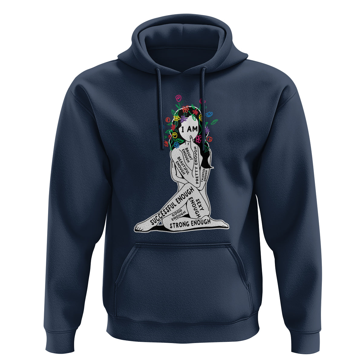 Mental Health Hoodie I Am Strong Good Beautiful Bright Talented Successful Enough - Wonder Print Shop