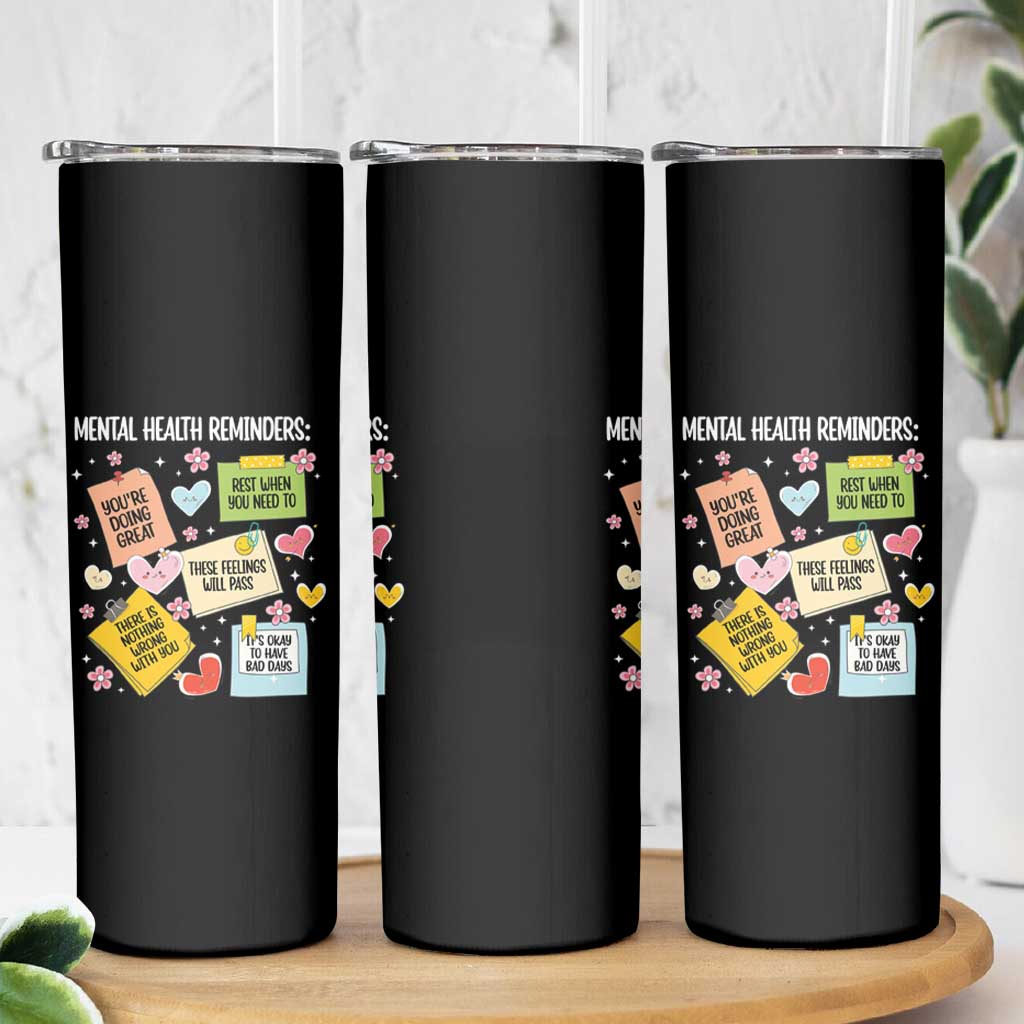 Mental Health Reminders Motivation Skinny Tumbler