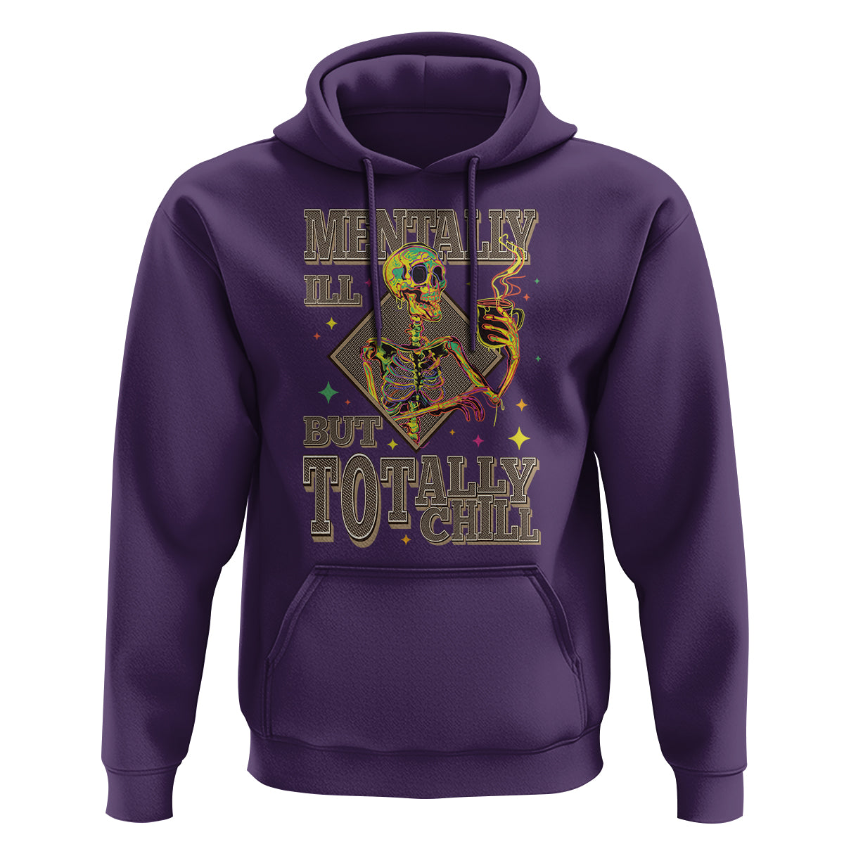 Mental Health Hoodie Mentally Ill But Totally Chill Skeleton Drinking Coffee - Wonder Print Shop
