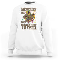 Mental Health Sweatshirt Mentally Ill But Totally Chill Skeleton Drinking Coffee - Wonder Print Shop