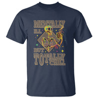 Mental Health T Shirt Mentally Ill But Totally Chill Skeleton Drinking Coffee - Wonder Print Shop