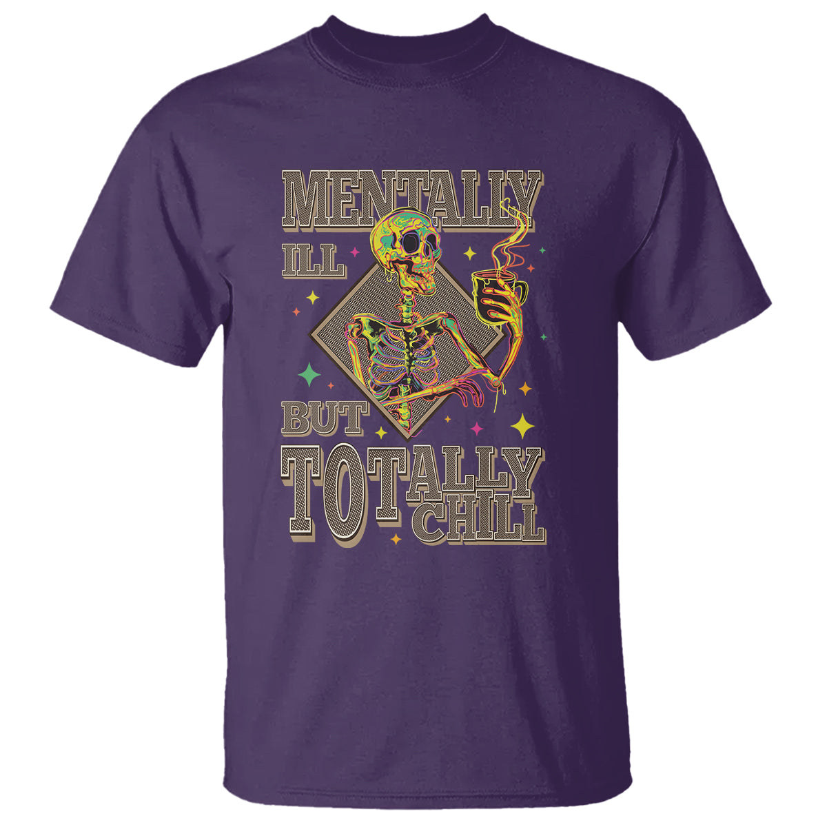 Mental Health T Shirt Mentally Ill But Totally Chill Skeleton Drinking Coffee - Wonder Print Shop