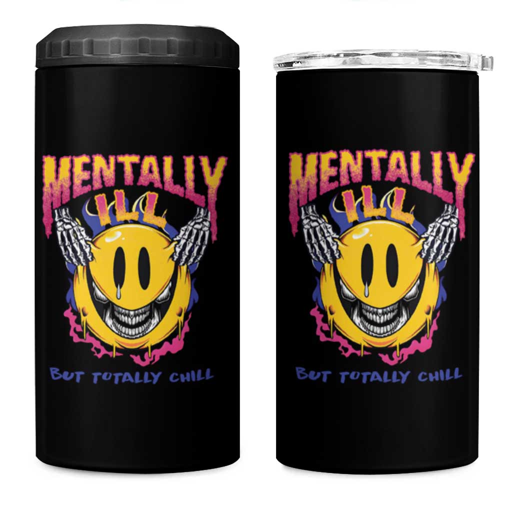 Mental Health 4 in 1 Can Cooler Tumbler Mentally Ill But Totally Chill Emotion Faces