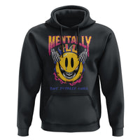Mental Health Hoodie Mentally Ill But Totally Chill Emotion Faces - Wonder Print Shop