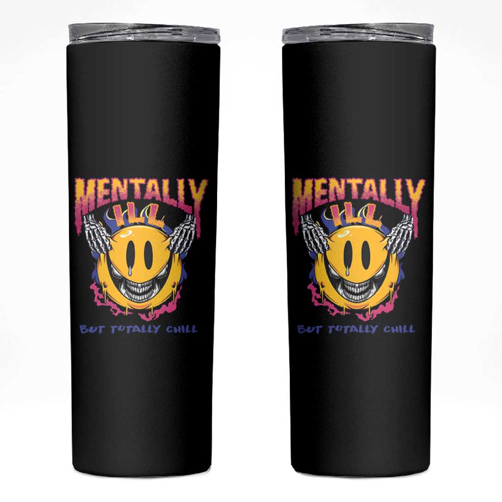 Mental Health Skinny Tumbler Mentally Ill But Totally Chill Emotion Faces