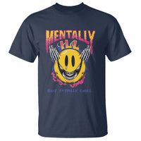 Mental Health T Shirt Mentally Ill But Totally Chill Emotion Faces - Wonder Print Shop