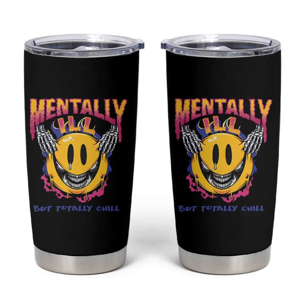 Mental Health Tumbler Cup Mentally Ill But Totally Chill Emotion Faces