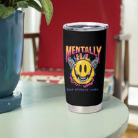 Mental Health Tumbler Cup Mentally Ill But Totally Chill Emotion Faces