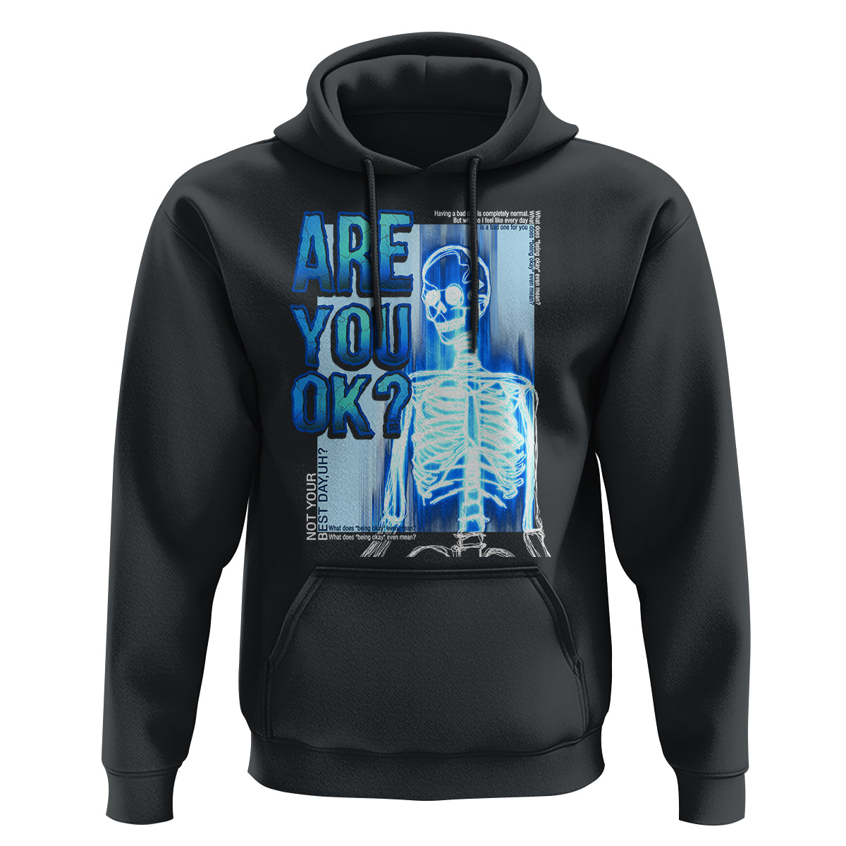 Mental Health Hoodie Are You Ok? Skeleton Having A Bad Day Is Completely Normal - Wonder Print Shop