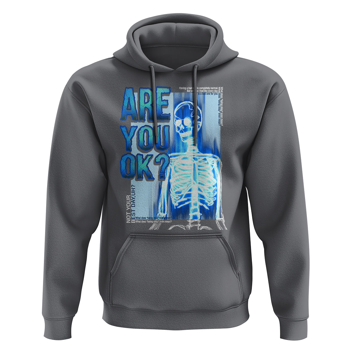 Mental Health Hoodie Are You Ok? Skeleton Having A Bad Day Is Completely Normal - Wonder Print Shop