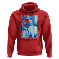 Mental Health Hoodie Are You Ok? Skeleton Having A Bad Day Is Completely Normal - Wonder Print Shop