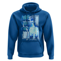 Mental Health Hoodie Are You Ok? Skeleton Having A Bad Day Is Completely Normal - Wonder Print Shop