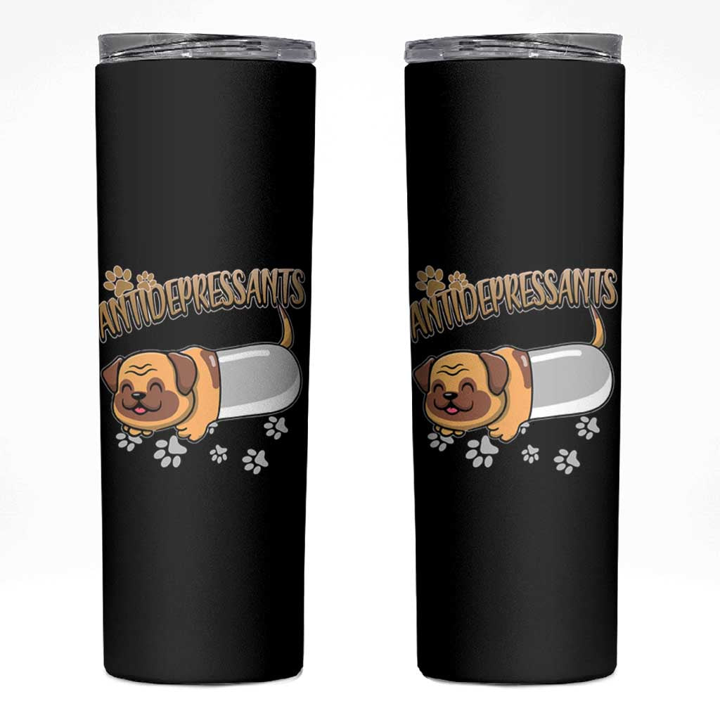 Mental Health Dog Lover Skinny Tumbler Antidepressants Dog Puppy Pill