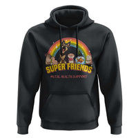 Mental Health Support Hoodie Super Friends Cute Animals Dog Cat Capybara Otter
