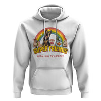 Mental Health Support Hoodie Super Friends Cute Animals Dog Cat Capybara Otter