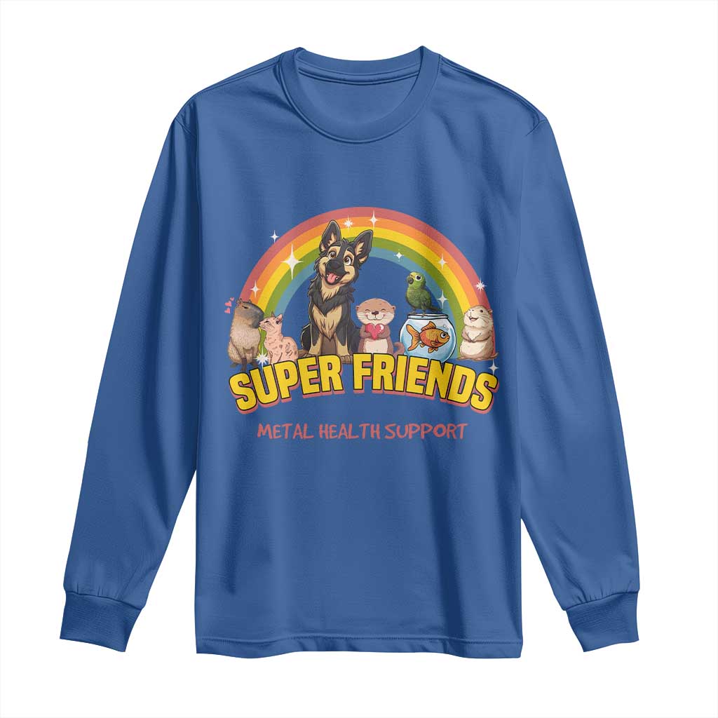 Mental Health Support Long Sleeve Shirt Super Friends Cute Animals Dog Cat Capybara Otter