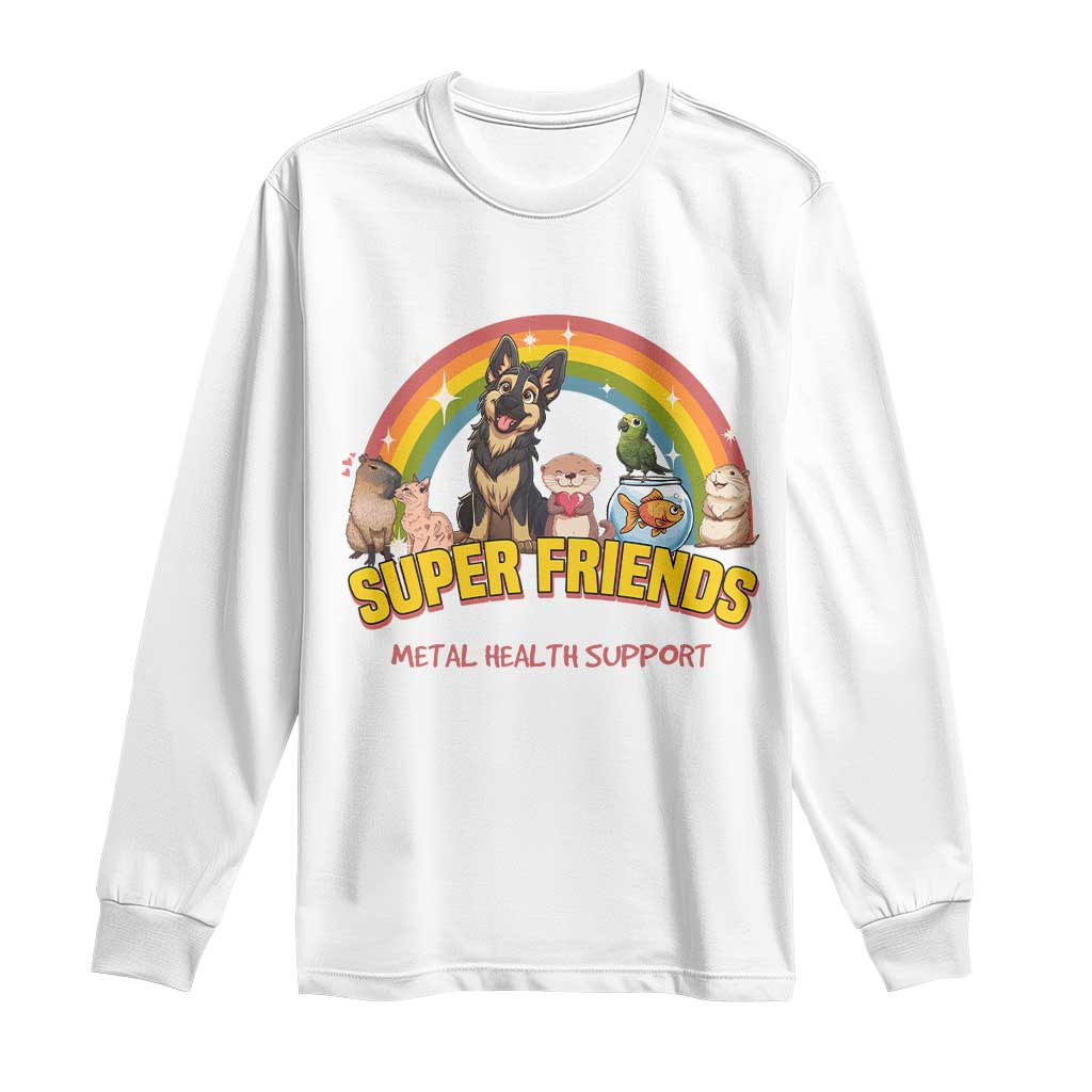 Mental Health Support Long Sleeve Shirt Super Friends Cute Animals Dog Cat Capybara Otter