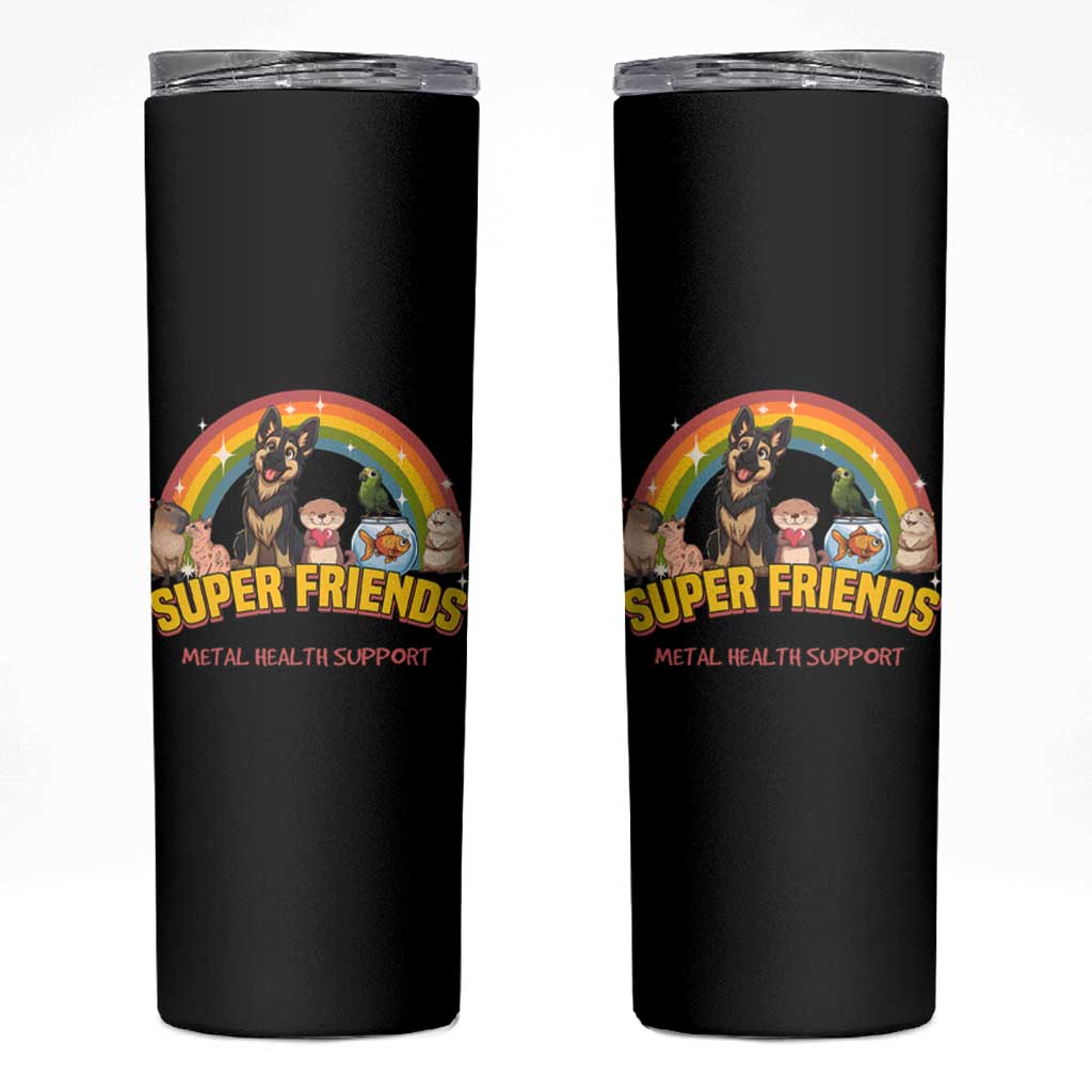 Mental Health Support Skinny Tumbler Super Friends Cute Animals Dog Cat Capybara Otter