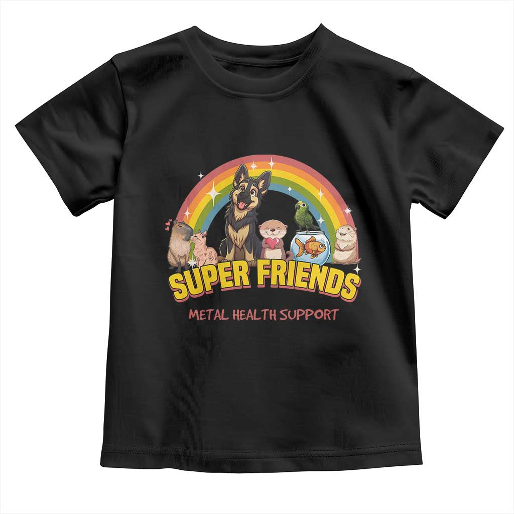 Mental Health Support Toddler T Shirt Super Friends Cute Animals Dog Cat Capybara Otter