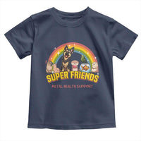 Mental Health Support Toddler T Shirt Super Friends Cute Animals Dog Cat Capybara Otter