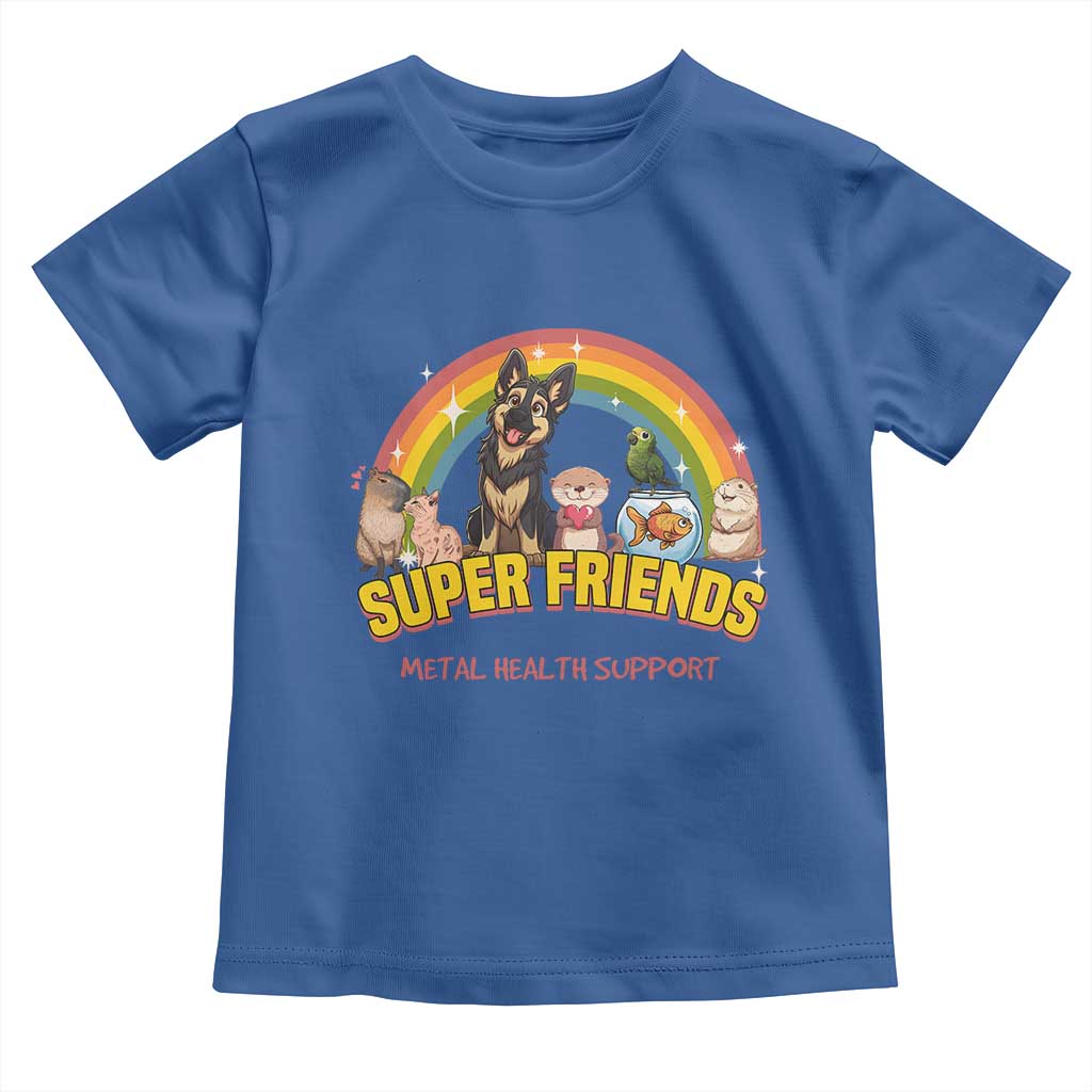 Mental Health Support Toddler T Shirt Super Friends Cute Animals Dog Cat Capybara Otter
