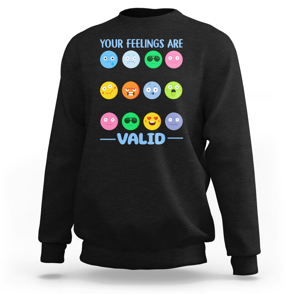 Mental Health Sweatshirt Your Feelings Are Valid Emotion Faces - Wonder Print Shop