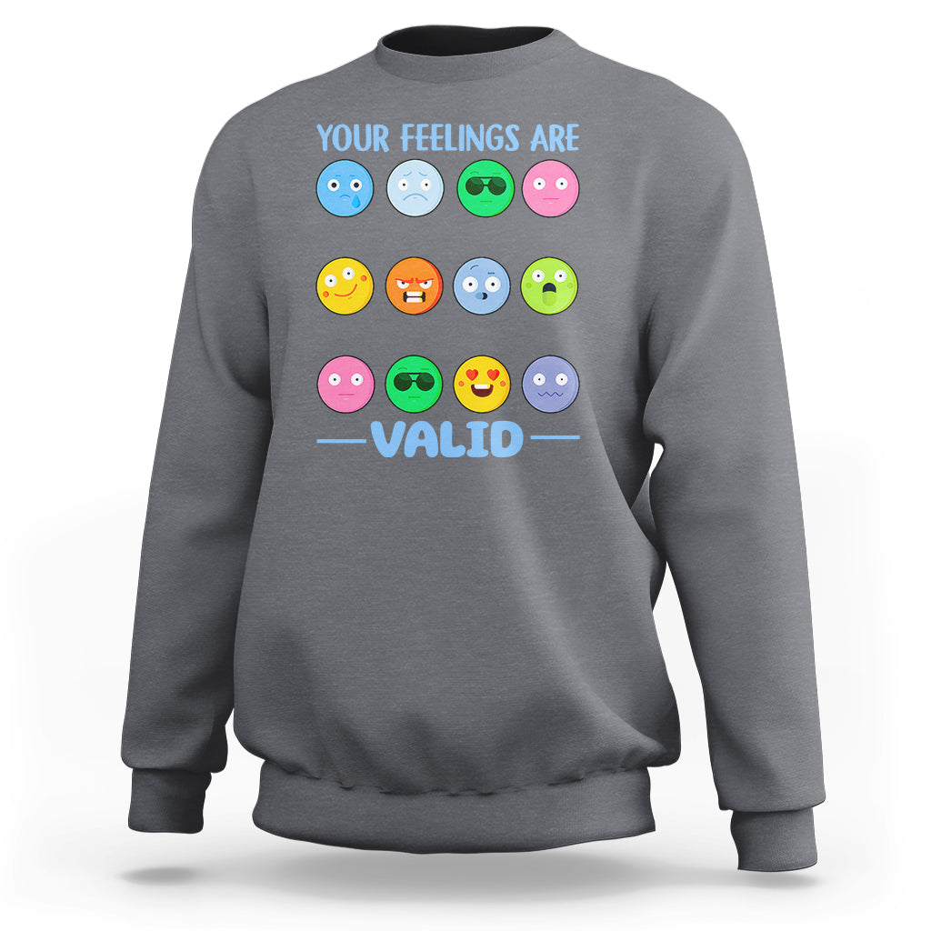 Mental Health Sweatshirt Your Feelings Are Valid Emotion Faces - Wonder Print Shop