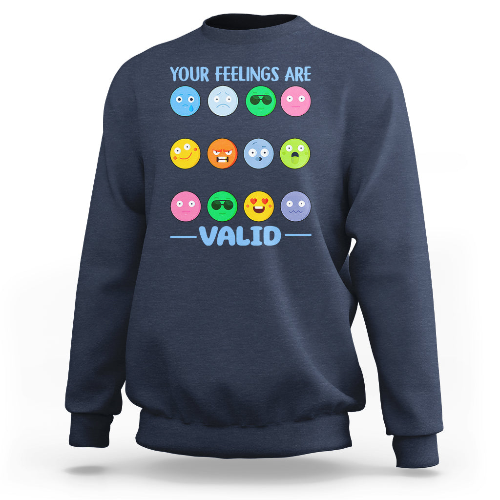 Mental Health Sweatshirt Your Feelings Are Valid Emotion Faces - Wonder Print Shop